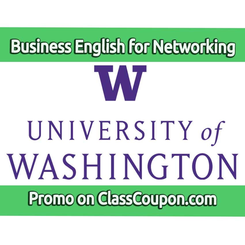 The English for Business Networking Professional Certificate program by the University of Washington offers specialized training in business communication and networking skills